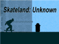 Skateland: Unknown